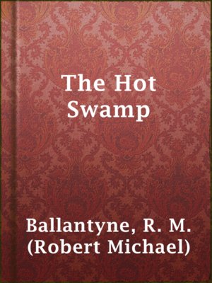 cover image of The Hot Swamp